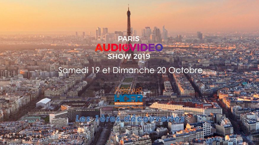 Reportage HCFR : Paris Audio Video Show 2019 – les 1ères découvertes