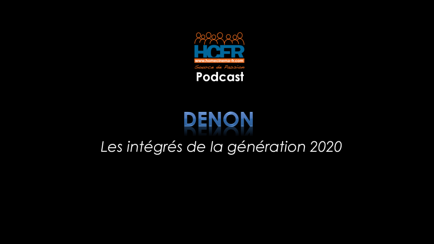 Podcast HCFR : Denon, les nouveaux intégrés de la génération 2020