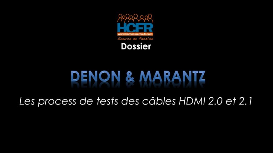 Dossier HCFR : Denon & Marantz, les process de tests des câbles HDMI