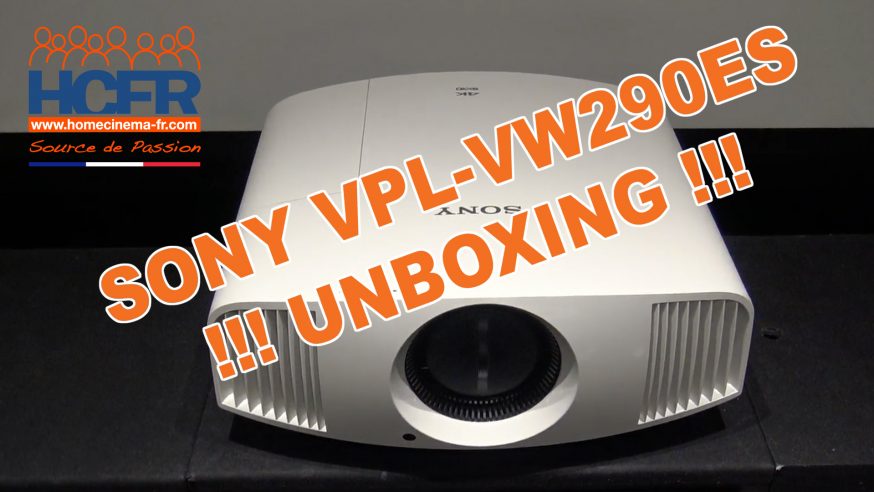 Vidéo HCFR : Sony VPL-VW290ES – Unboxing