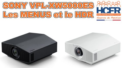 Vidéo HCFR : Sony VPL-XW5000ES – Menus & HDR