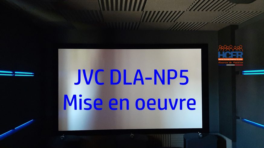 Vidéo HCFR : JVC DLA-NP5, vidéoprojecteur lampe 4K – Mise en œuvre
