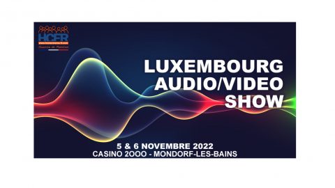 Reportage HCFR : Luxembourg Audio Video Show 2022, ce WE –  au fil des stands