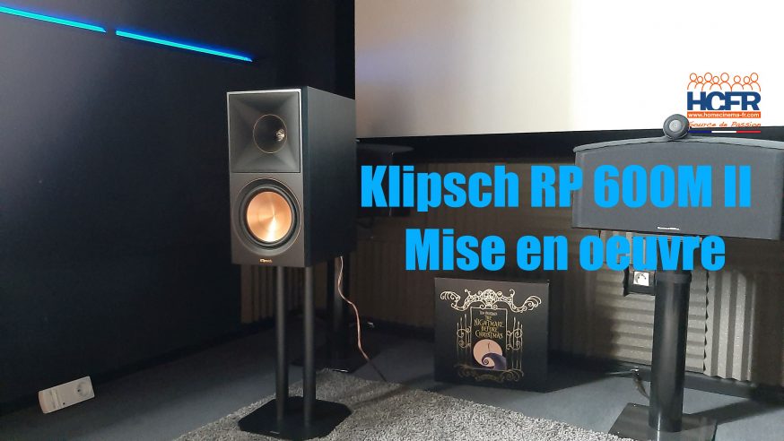 Vidéo HCFR : Klipsch RP 600M II – Mise en œuvre