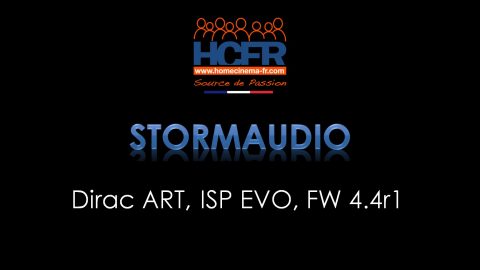 Podcast HCFR : StormAudio, Dirac ART, ISP EVO & FW 4.4r1