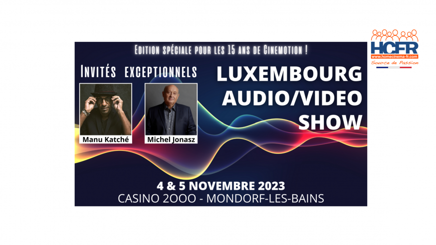 News HCFR : Luxembourg Audio Video Show 2023, c’est dans un mois, les Sa 04 & Di 05 Nov
