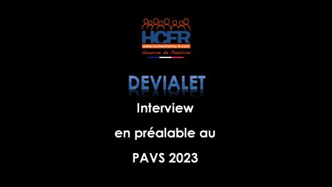 Interview HCFR : pré-PAVS 2023, Devialet