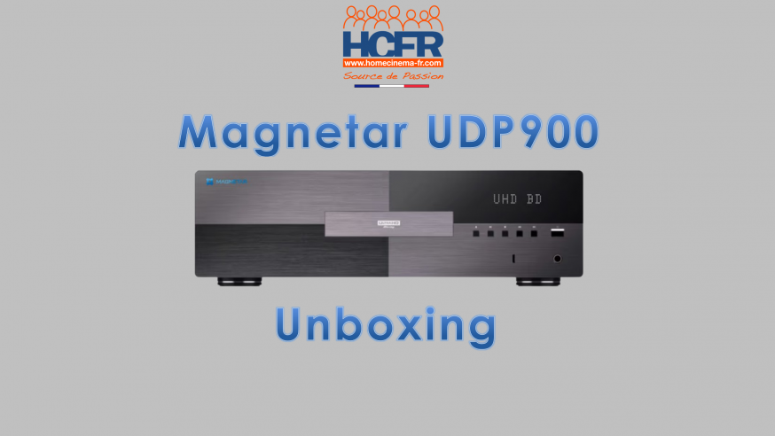 Vidéo HCFR : Magnetar UDP900 – Unboxing